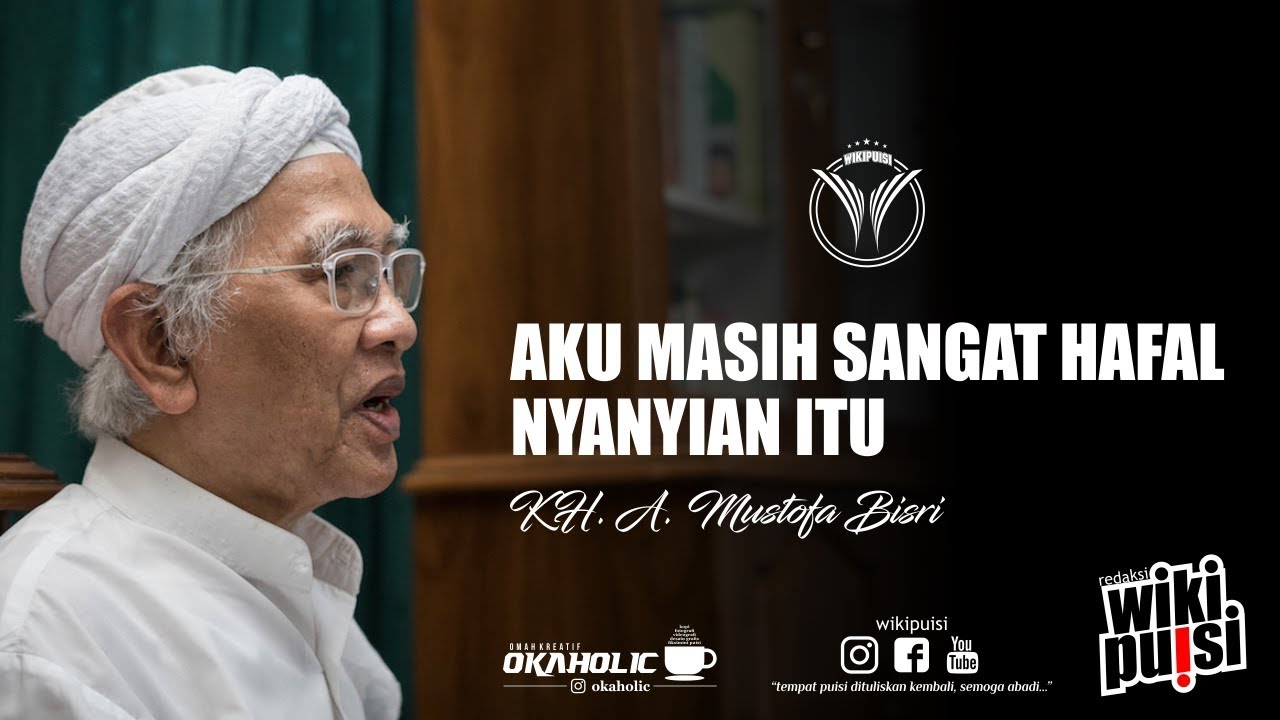 Aku Masih Sangat Hafal Nyanyian Itu Gus Mus