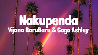 Nakupenda - Vijana BaruBaru & Gogo Ashley (Lyrics)