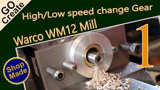 Warco WM12 Vertical Mill -  High Low speed change gear