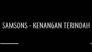 Snap Wa || Samsons - Kenangan terindah