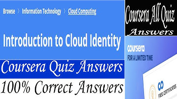 Introduction to Cloud Identity Coursera Quiz Answers, Google Cloud Identity All Quiz Answers