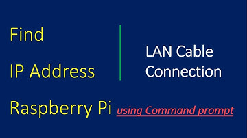 Finding IP address of LAN connected raspberry pi
