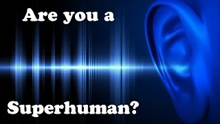 Superhuman Hearing test - Find out if you are a superhuman!