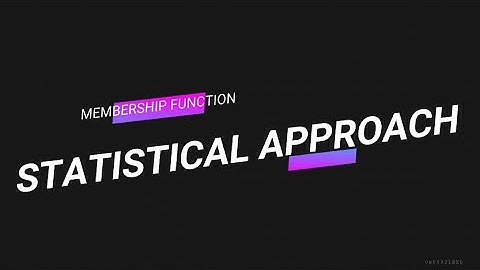 FUZZY LOGIC : STATISTICAL APPROACH MEMBERSHIP FUNCTION