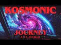 Kosmonic  journey au5 remix lyric