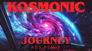 Kosmonic - Journey (Au5 Remix) [Lyric Video]
