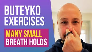 Buteyko Many Small Breath Holds for Asthma, Panic Attacks, Hyperventilation - The Buteyko Method