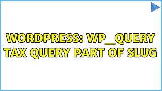 Wordpress: WP_Query tax query part of slug
