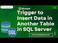 How to create a trigger to insert data in another table in sql server  sql server tutorial