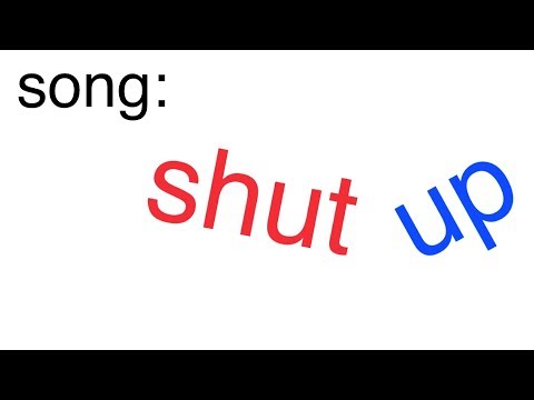 Song shut up