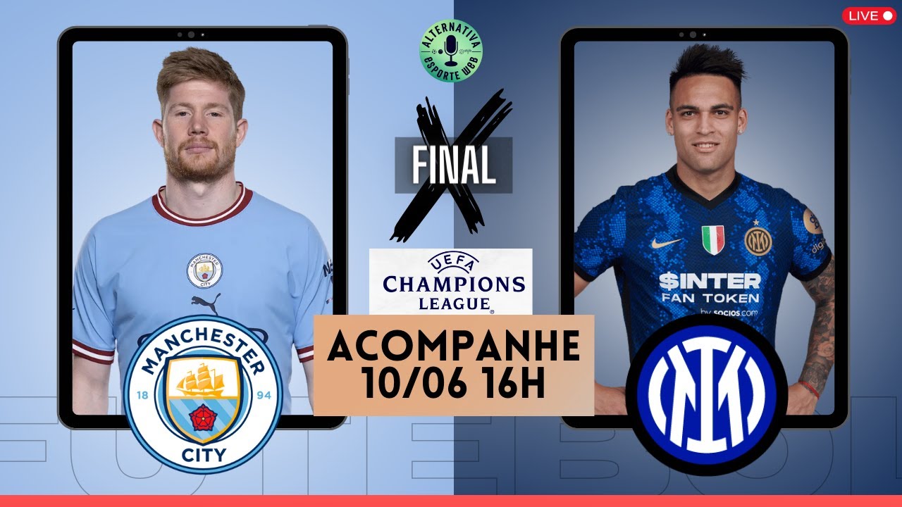 Ao vivo: assista Manchester City x Inter de Milão pela final da Champions  League - SBT