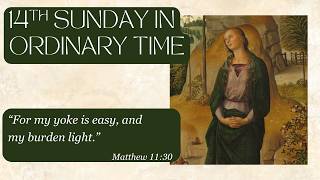 14th Sunday in Ordinary Time | July 5, 2026