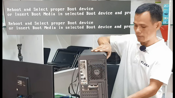 Máy tính báo lỗi reboot and select proper boot device
