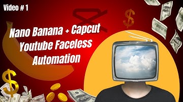 What We Are Going to Create | CapCut + Nano Banana Faceless YouTube Automation Mastery