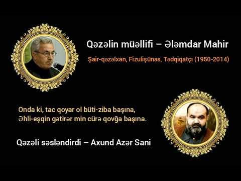 Çoxunun eşidib tapa bilmədiyi qəzəl (Zahidin olmasa imanı libasında nə var?) Ələmdar Mahir - Başına