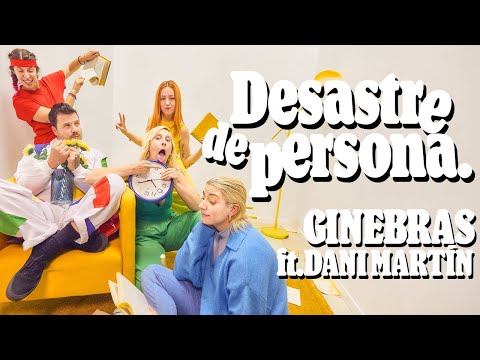 GINEBRAS ft. DANI MARTÍN – DESASTRE DE PERSONA (Videoclip Oficial)