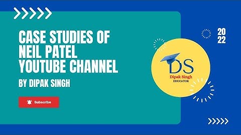 CASE STUDIES ABOUT NEIL PATEL YOUTUBE CHANNEL // by dipak singh // case studies // Neil Patel //