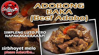 ADOBONG BAKA (BEEF ADOBO) SIMPLENG LUTO LAANG PERO NAPAKASARAP MGA KABAYAN... | SirBhoyet Melo