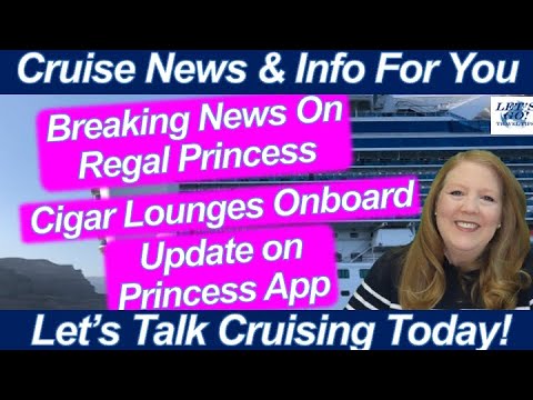 CRUISE NEWS! REGAL PRINCESS BREAKING NEWS | CIGAR LOUNGES | CRUISE LINE SUED | ONBOARD UPDATES