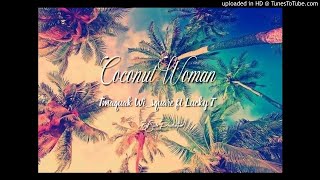 Coconut Woman Reggae By Tmaquak Wi_Square ft Lucky T Kiribati_Refrain 2020