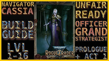 Cassia - Guide - Level 1-16 Build - Unfair Ready - Officer / Grand Strategist - WH40K: Rogue Trader
