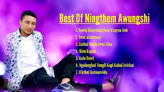 BEST OF NINGTHEM AWUNGSHI | NINGTHEM AWUNGSHI OFFICIAL AUDIO