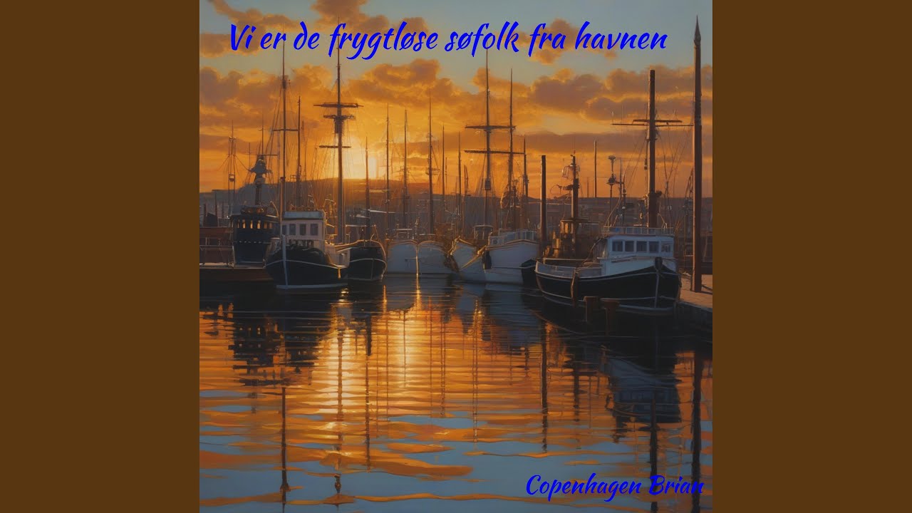 Vi er de frygtløse søfolk fra havnen