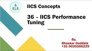 SLK_18 36 IICS Performance Tuning