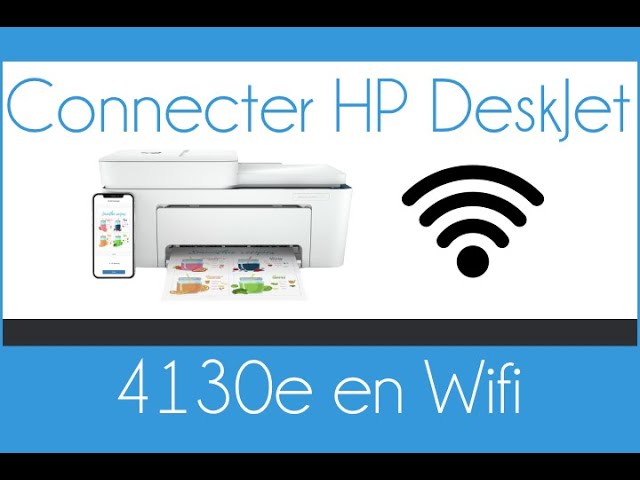 Connecter son imprimante HP DeskJet 4100e/4110/4120e/4122e/4130e en Wifi -  YouTube