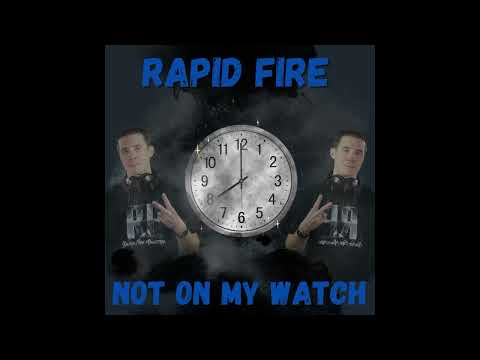 Rapid Fire: Not on My Watch
