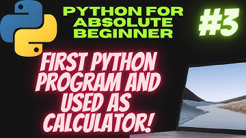 First Python Program and Calculator | Python Tutorial For Absolute Beginners In English #3