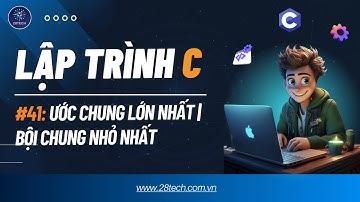 #41[Bài Tập C (Hàm, Lý thuyết số )]. Ước Chung Lớn Nhất | Bội Chung Nhỏ Nhất Ngôn Ngữ Lập Trình C