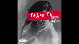 Yahde - Tell Your Ex (Woi Oi) [ West Indies RMX ]