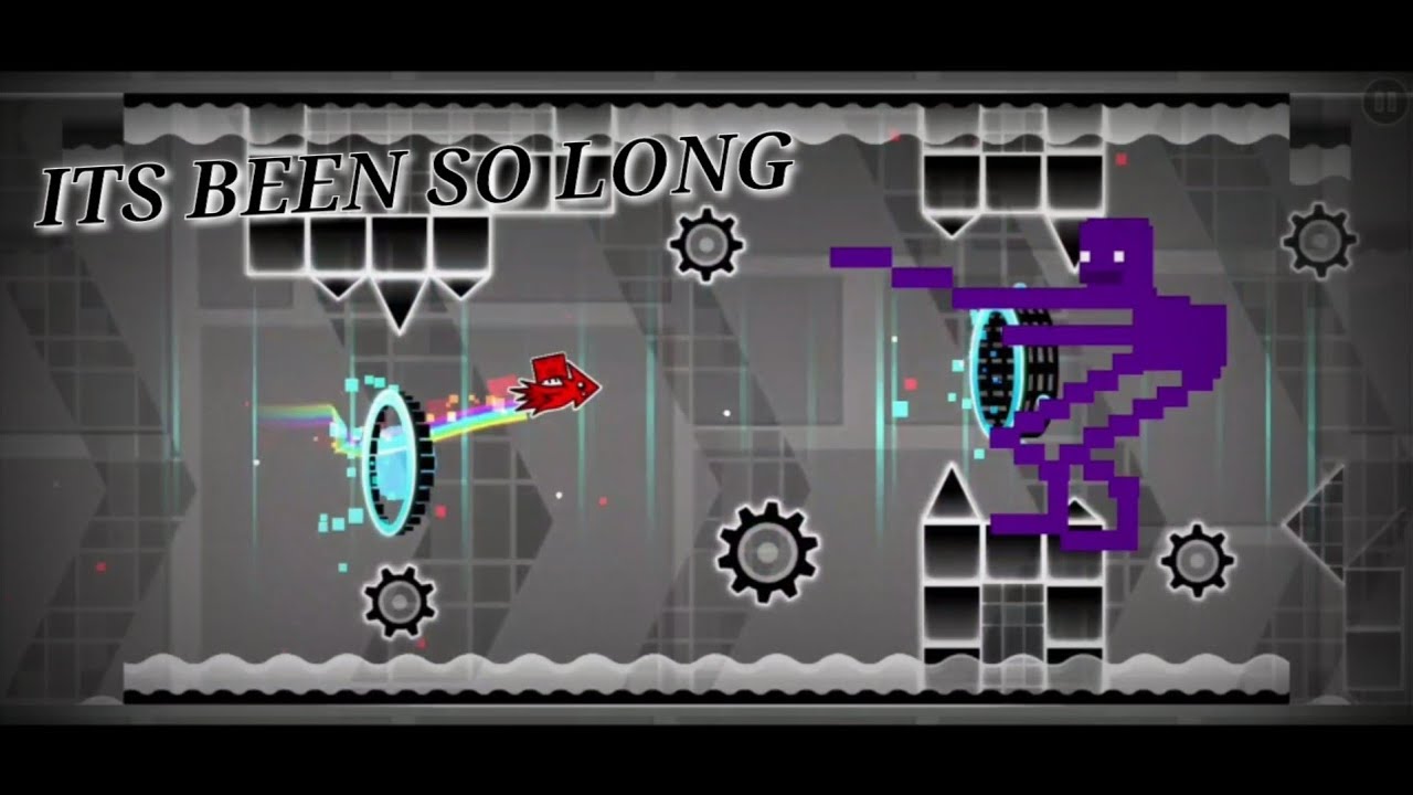 ITS BEEN SO LONG GEOMETRY DASH 2.11 BY JESUSMESTANZA - YouTube