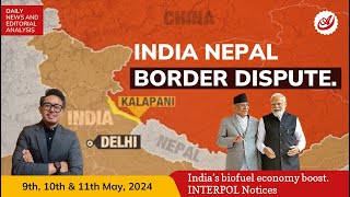 India Nepal Border Dispute | Biofuel Economy | Interpol Notices | UPSC current affairs | #dna #upsc