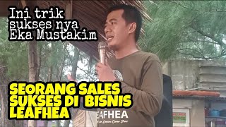 Seorang Sales Sukses di Bisnis LeafHea. Eka Mustakim : Begini Caranya Sukses Bisnis Sabun LEAFHEA...