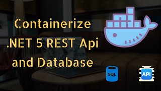 .NET 5 - Containerize my Rest API and MSSQL Database