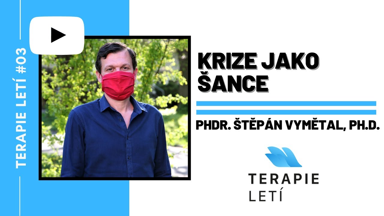 Terapie Letí #03: PhDr. Štěpán Vymětal, Ph.D. – Krize jako Šance