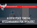 ALERTA! PENTE FINO NA APOSENTADORIA POR INVALIDEZ - FÊNIX DE INFORMAÇÃO