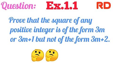 Prove that the square of any positive integer is of the form 3m or 3m+1 but ...|| Class 10 Ex.1.1RD