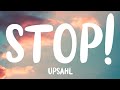 Upsahl  stop lyrics