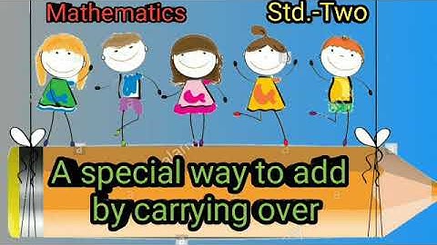 A Special way to add by carring over | Mathematics std.-Two | Page no.48 to 50