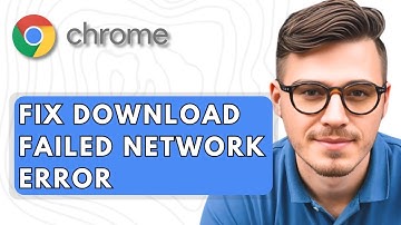 How To Fix Google Chrome Download Failed Network Error [2025 Guide]