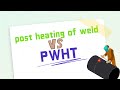 What is the difference between post heating of weld and PWHT?#pipelining #steelpipe #welding