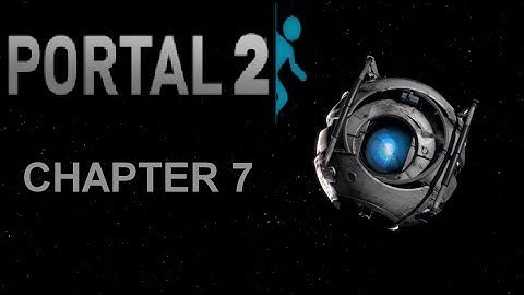 Portal 2 Chapter 7: The Reunion - Walkthrough - No Commentary