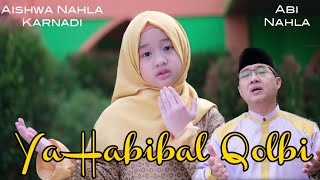 YA HABIBAL QOLBI (Cover) - AISHWA NAHLA KARNADI Ft ABI NAHLA