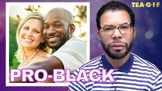 Can You Be Pro-Black And Date Outside Of Your Race? | TEA-G-I-F