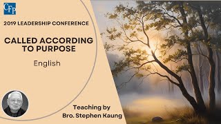 2019 Leadership Conference | Called According To Purpose | Stephen Kaung