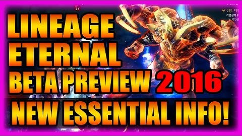 Lineage Eternal New Beta Info Gameplay and Impressions! CBT 1 2016 English
