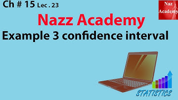 Example 3 confidence interval ch 15 lec 23